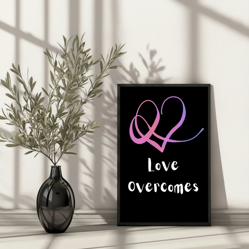 Love overcomes digital download poster design with gradient heart illustration in black frame next to black vase A1 Business-Hub